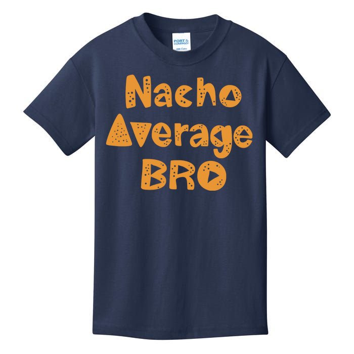 Nacho Average Bro Funny Kids T-Shirt