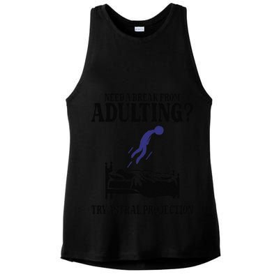 Need A Break From Adulting Try Astral Projection Ladies PosiCharge Tri-Blend Wicking Tank