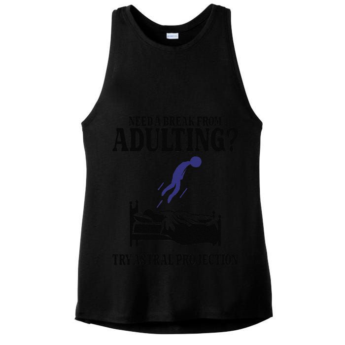 Need A Break From Adulting Try Astral Projection Ladies PosiCharge Tri-Blend Wicking Tank