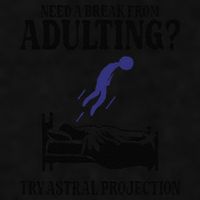 Need A Break From Adulting Try Astral Projection Ladies PosiCharge Tri-Blend Wicking Tank