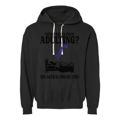 Need A Break From Adulting Try Astral Projection Garment-Dyed Fleece Hoodie