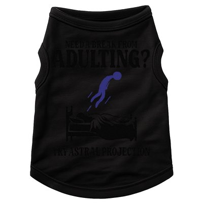 Need A Break From Adulting Try Astral Projection Doggie Tank