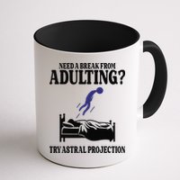 Need A Break From Adulting Try Astral Projection Mug