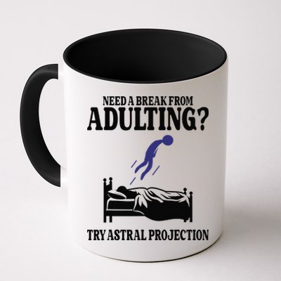 Need A Break From Adulting Try Astral Projection Mug