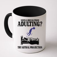 Need A Break From Adulting Try Astral Projection Mug