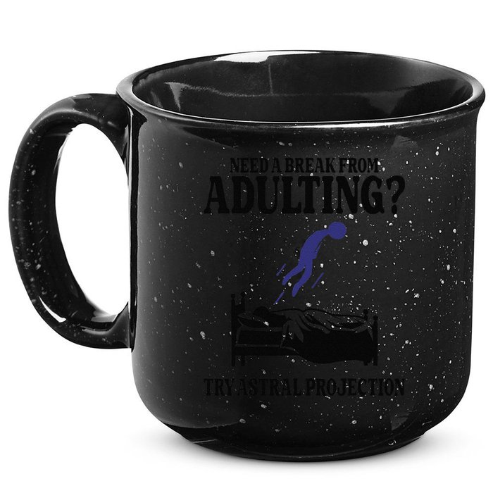Need A Break From Adulting Try Astral Projection 15oz Campfire Ceramic Mug