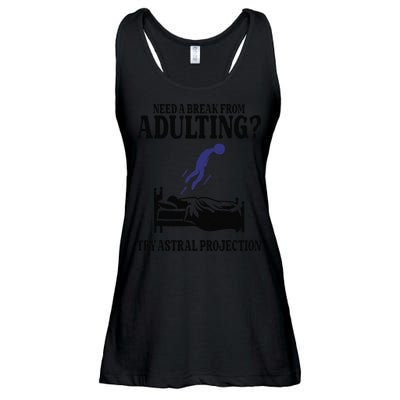 Need A Break From Adulting Try Astral Projection Ladies Essential Flowy Tank