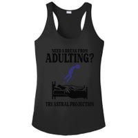 Need A Break From Adulting Try Astral Projection Ladies PosiCharge Competitor Racerback Tank