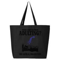 Need A Break From Adulting Try Astral Projection 25L Jumbo Tote