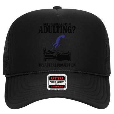 Need A Break From Adulting Try Astral Projection Trucker Hat