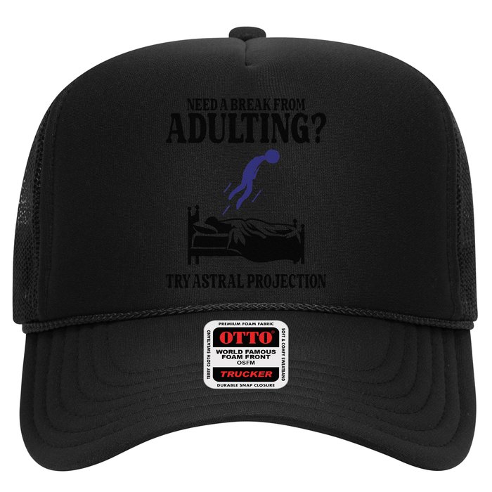 Need A Break From Adulting Try Astral Projection Trucker Hat