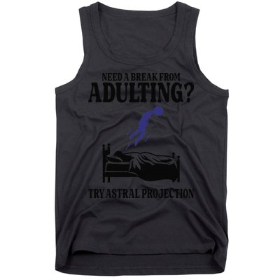 Need A Break From Adulting Try Astral Projection Tank Top