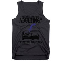 Need A Break From Adulting Try Astral Projection Tank Top