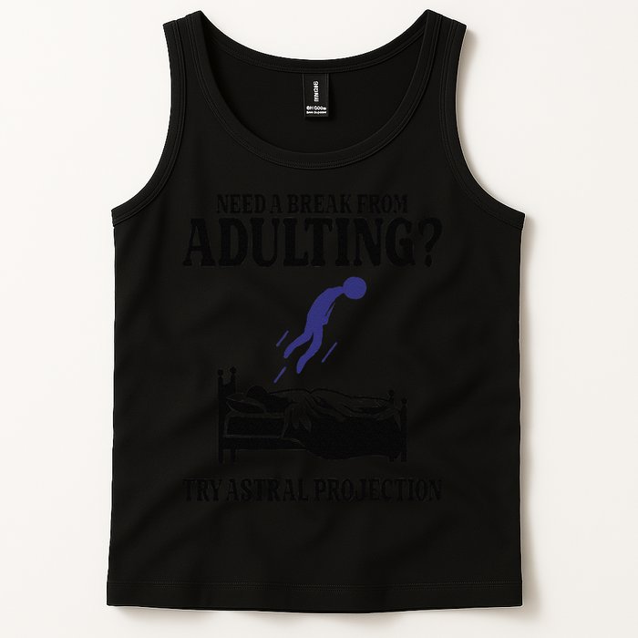 Need A Break From Adulting Try Astral Projection Tank Top