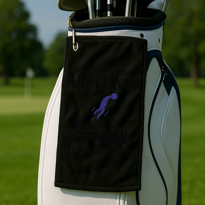 Need A Break From Adulting Try Astral Projection Golf Towel