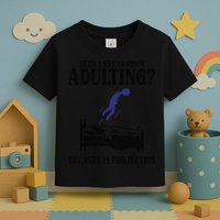 Need A Break From Adulting Try Astral Projection Toddler T-Shirt