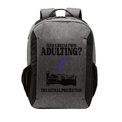 Need A Break From Adulting Try Astral Projection Vector Backpack