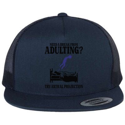 Need A Break From Adulting Try Astral Projection Flat Bill Trucker Hat