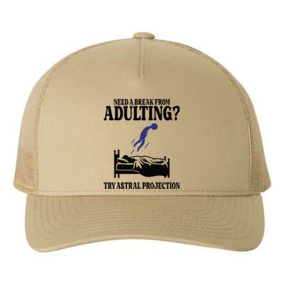 Need A Break From Adulting Try Astral Projection Yupoong Adult 5-Panel Trucker Hat