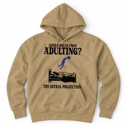 Need A Break From Adulting Try Astral Projection Hoodie