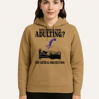 Need A Break From Adulting Try Astral Projection Hoodie