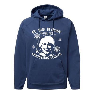 No Aunt Bethany Those Are Christmas Lights Funny Clark Griswold Quote Performance Fleece Hoodie