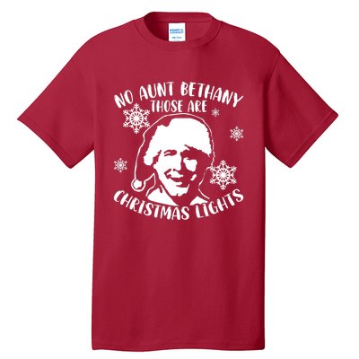 No Aunt Bethany Those Are Christmas Lights Funny Clark Griswold Quote Tall T-Shirt