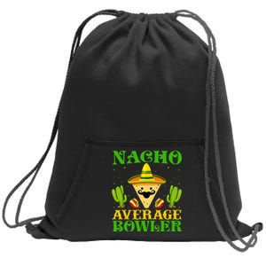 Nacho Average Bowler Cinco De Mayo Tee Mexican Bowling Sweatshirt Cinch Pack Bag