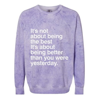 Not About Being The Best It’S Being Better Than Yesterday Colorblast Crewneck Sweatshirt
