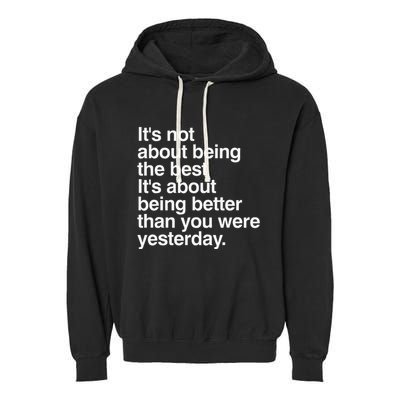 Not About Being The Best It’S Being Better Than Yesterday Garment-Dyed Fleece Hoodie