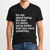 Not About Being The Best It’S Being Better Than Yesterday V-Neck T-Shirt