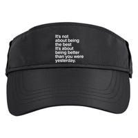 Not About Being The Best It’S Being Better Than Yesterday Adult Drive Performance Visor