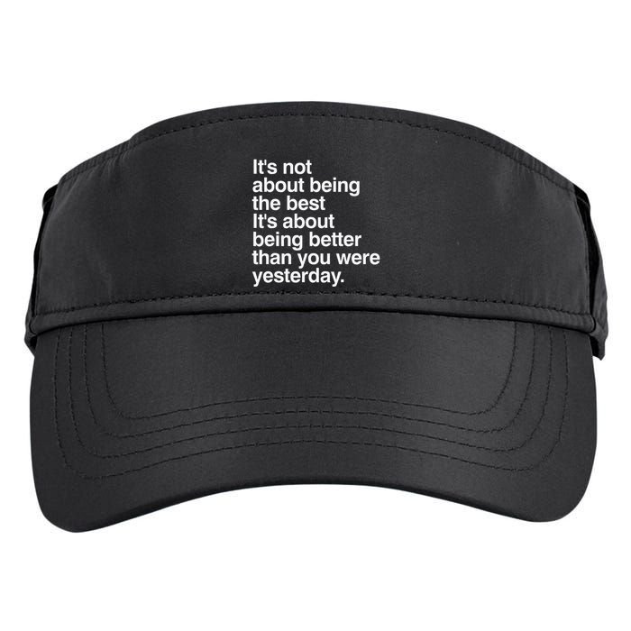 Not About Being The Best It’S Being Better Than Yesterday Adult Drive Performance Visor