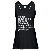 Not About Being The Best It’S Being Better Than Yesterday Ladies Essential Flowy Tank