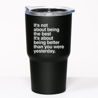 Not About Being The Best It’S Being Better Than Yesterday Tumbler