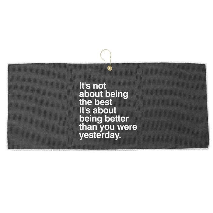 Not About Being The Best It’S Being Better Than Yesterday Large Microfiber Waffle Golf Towel