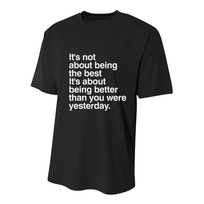 Not About Being The Best It’S Being Better Than Yesterday Youth Performance Sprint T-Shirt
