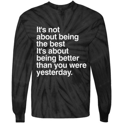 Not About Being The Best It’S Being Better Than Yesterday Tie-Dye Long Sleeve Shirt