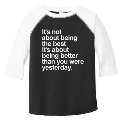 Not About Being The Best It’S Being Better Than Yesterday Toddler Fine Jersey T-Shirt