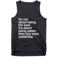 Not About Being The Best It’S Being Better Than Yesterday Tank Top