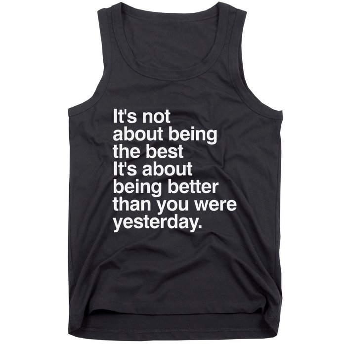Not About Being The Best It’S Being Better Than Yesterday Tank Top