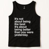 Not About Being The Best It’S Being Better Than Yesterday Tank Top