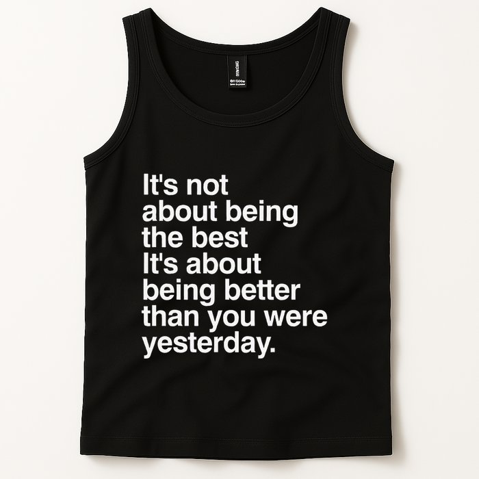 Not About Being The Best It’S Being Better Than Yesterday Tank Top