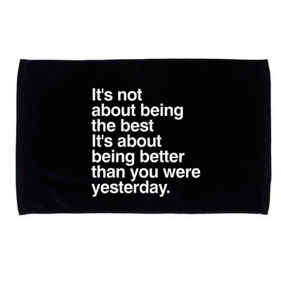 Not About Being The Best It’S Being Better Than Yesterday Microfiber Hand Towel