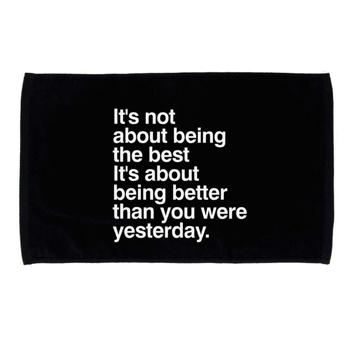 Not About Being The Best It’S Being Better Than Yesterday Microfiber Hand Towel