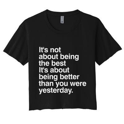 Not About Being The Best It’S Being Better Than Yesterday Crop Top