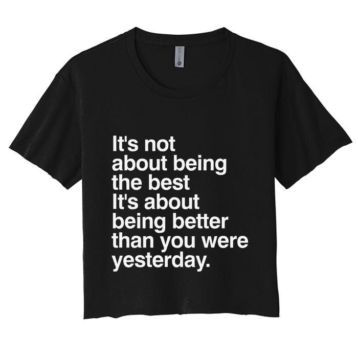 Not About Being The Best It’S Being Better Than Yesterday Crop Top