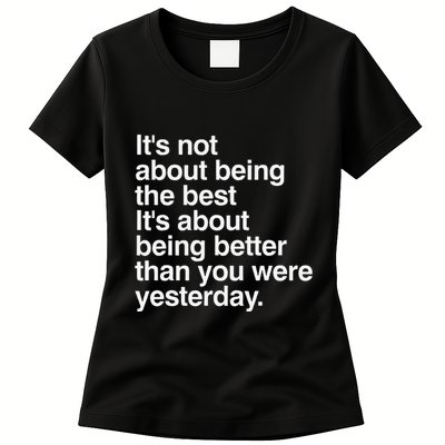 Not About Being The Best It’S Being Better Than Yesterday Womens T-Shirt