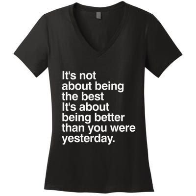 Not About Being The Best It’S Being Better Than Yesterday Women's V-Neck T-Shirt