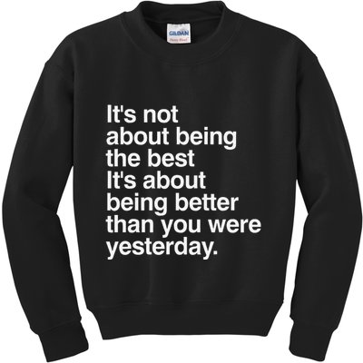 Not About Being The Best It’S Being Better Than Yesterday Kids Sweatshirt